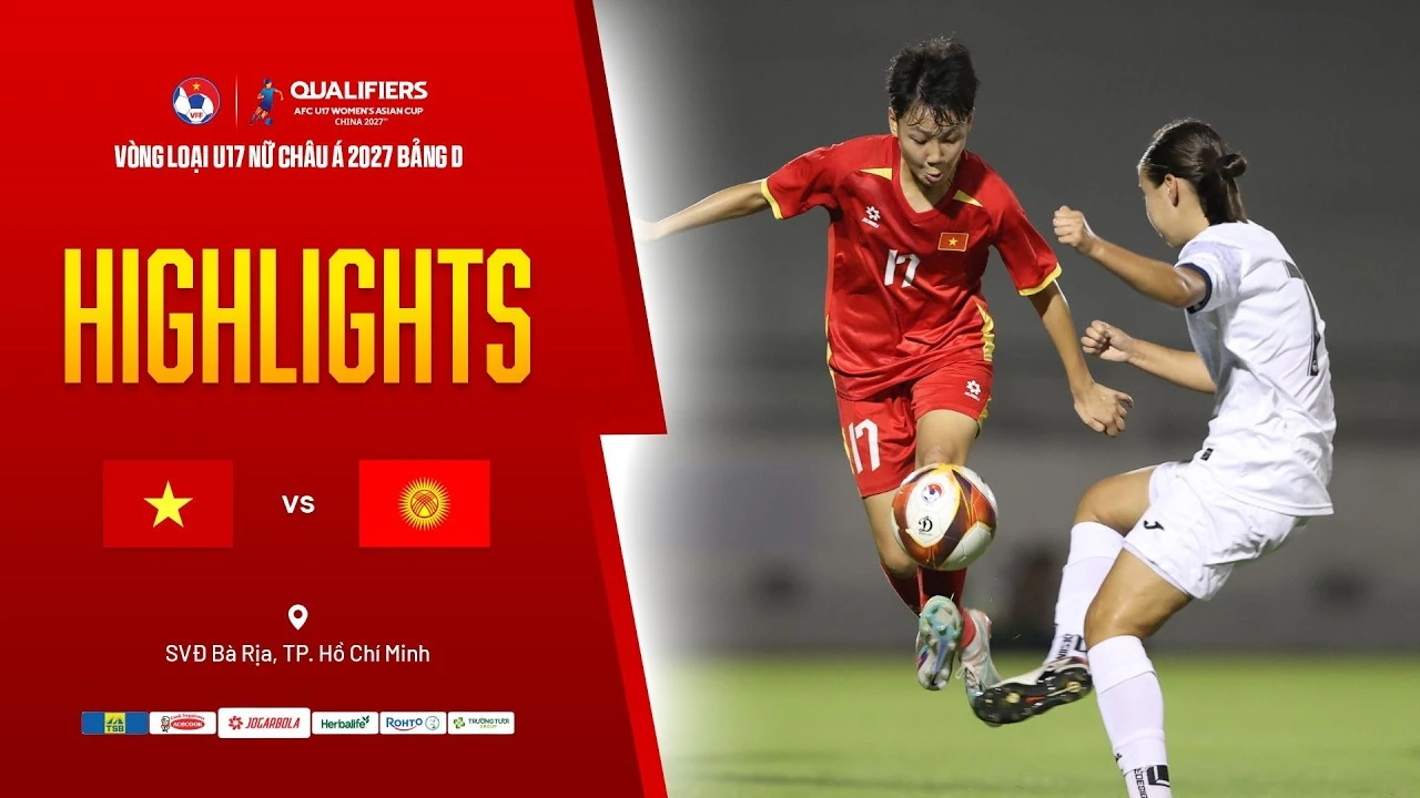 U17 nữ Việt Nam – Kyrgyzstan: điểm nhấn vòng loại châu Á